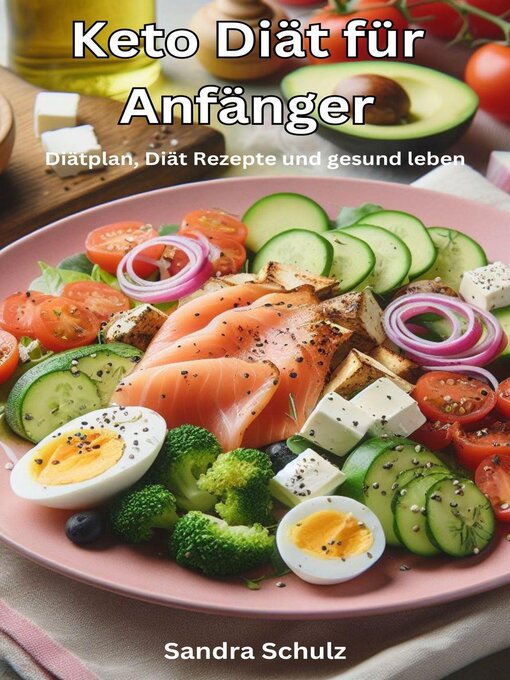 Title details for Keto Diät für Anfänger, Diätplan, Diät Rezepte und gesund leben by Rene Schilling - Available